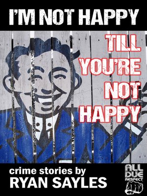 cover image of I'm Not Happy Till You're Not Happy